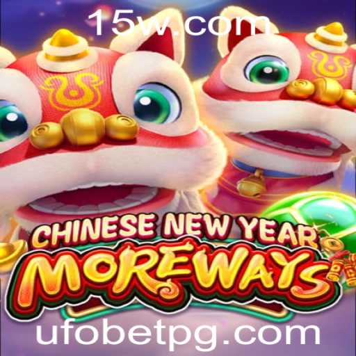 Descubra o Mundo de CHINESENEWYEARMOREWAYS: A Nova Aventura de Jogo com UFOBET