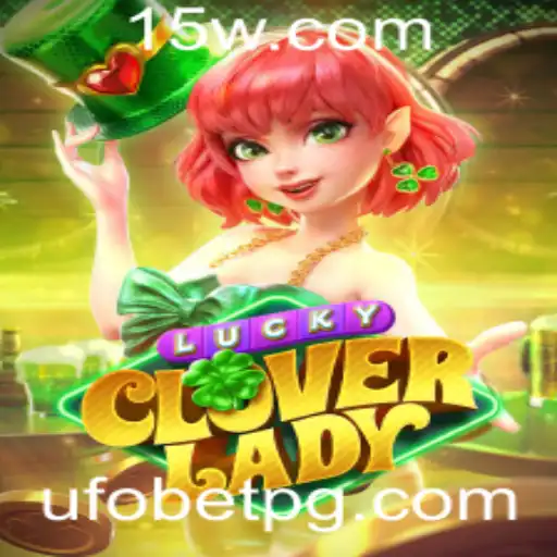 Descubra o Fascinante Mundo de LuckyCloverLady: O Jogo de Casino Online da UFOBET